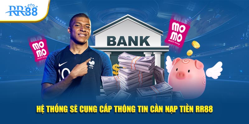 Hệ thống sẽ cung cấp thông tin cần nạp tiền RR88