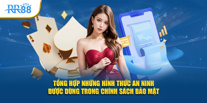 Tổng hợp những hình thức an ninh được dùng trong chính sách bảo mật