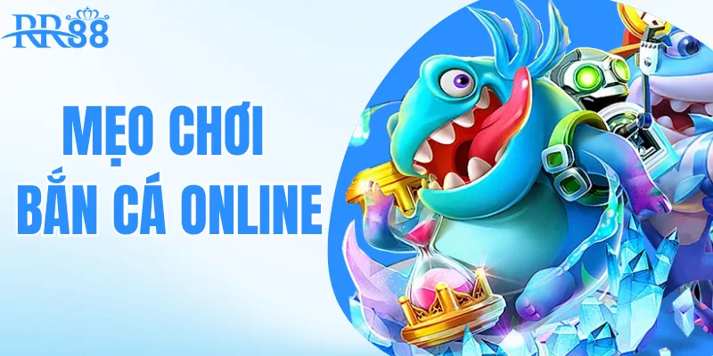 mẹo chơi bắn cá online